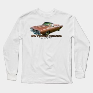 1967 Plymouth Barracuda Convertible Long Sleeve T-Shirt